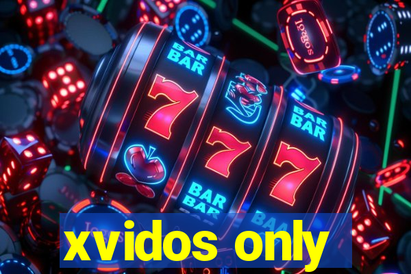 xvidos only